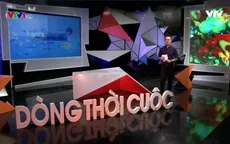 Dòng thời cuộc - Điểm hẹn hấp dẫn cho giới trẻ trên VTV6