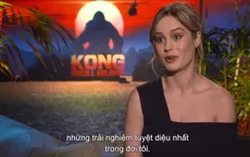 Sao "Kong: Skull Island": Quay phim ở Việt Nam là trải nghiệm tuyệt diệu nhất trong đời tôi