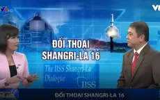 Diễn đàn Shangri-La 16 nóng về vấn đề an ninh khu vực