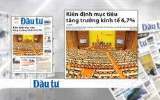Chính phủ kiên định với mục tiêu tăng tăng trưởng kinh tế 6,7%