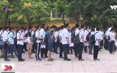 Kỳ tuyển sinh vào lớp 10 tại Hà Nội: Đề không quá khó nhưng không dễ đạt điểm 10