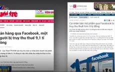 Bán hàng qua Facebook, một người bị truy thu thuế hơn 9 tỷ đồng