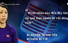 Phát ngôn ấn tượng trong tuần: Bộ trưởng Bộ Y tế khen bệnh nhân "dũng cảm"