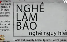 Nghề làm báo: Nghề nguy hiểm!