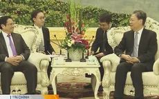 Thúc đẩy hợp tác thực chất giữa Việt Nam - Trung Quốc trên tất cả các lĩnh vực