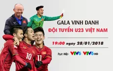 Lịch trực tiếp bóng đá hôm nay (28/1): Vinh danh U23 Việt Nam, Chelsea vượt khó ở FA Cup