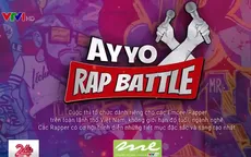 Ayyo Rap Battle - Cuộc thi quy mô đầu tiên dành cho Rapper Việt