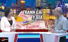 Cuộc tranh cãi bất tận giữa Mỹ - Trung Quốc về tỷ giá đồng Nhân dân tệ