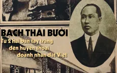 Bạch Thái Bưởi: Từ 2 hai bàn tay trắng đến huyền thoại doanh nhân đất Việt