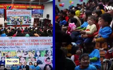 "Hear our stories" - Hành trình chiến đấu không đơn độc của các gia đình có con mắc bệnh hiếm