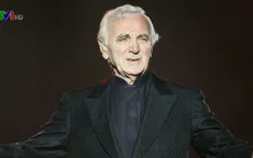 Ca sĩ kiêm nhạc sĩ nổi tiếng nước Pháp Charles Aznavour qua đời