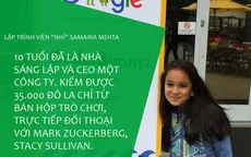 Lập trình viên nhí tài năng mới 10 tuổi đã được cả Google và Microsoft quan tâm