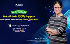 Tư vấn trực tuyến: Phác đồ điều trị chuẩn 100% Singapore cho bệnh nhân ung thư vú - phụ khoa