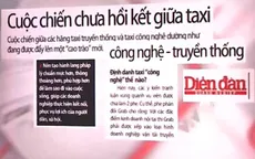 Cuộc chiến chưa hồi kết giữa taxi truyền thống - công nghệ