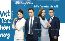 Dàn MC Việt Nam hôm nay - Phá bỏ giới hạn, kiến tạo màu sắc mới