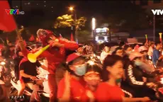 Đội tuyển Việt Nam vào chung kết AFF Cup 2018, người hâm mộ đổ ra đường ăn mừng