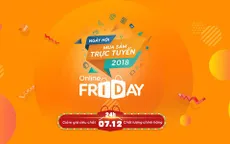 Online Friday 2018: Hơn 580.000 đơn đặt hàng thành công sau 12 giờ mở bán