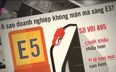 Vì sao đại lý không mặn mà với việc bán xăng E5?