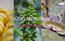 Những món ăn lạ của đảo ngọc Phú Quốc