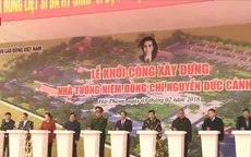 Khởi công Nhà tưởng niệm đồng chí Nguyễn Đức Cảnh