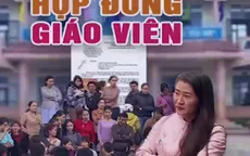 Chấm dứt hợp đồng hàng trăm giáo viên ở Đắk Lắk: Trách nhiệm thuộc về ai?