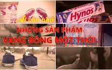 [Magazine] Ai còn nhớ mỳ Miliket, quạt con cóc... - Những thương hiệu vang bóng một thời
