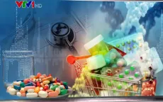 Tỷ lệ thuốc giả, thuốc kém chất lượng đã giảm rõ rệt