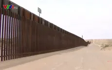Xây tường rào biên giới Mỹ - Mexico: Không phải giải pháp lâu dài