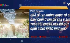 Dân mạng nói gì về việc Hà Nội yêu cầu cán bộ không tổ chức cưới ở khách sạn 5 sao