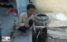 Bình Định: Hàng nghìn hộ dân khốn đốn vì thiếu nước sinh hoạt