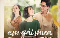 Háo hức đón chờ "Em gái mưa" phiên bản phim điện ảnh chuẩn bị ra rạp