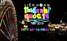 Các hoạt động thú vị tại Liên hoan thiếu nhi Quốc tế VTV 2018