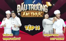 Đấu trường ẩm thực: Trịnh Tuấn Vỹ "đối đầu" Thạch Thảo