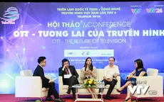 Toàn cảnh Hội thảo OTT - Tương lai của truyền hình tại Telefilm 2018
