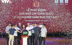 Phát động Giải Báo chí toàn quốc Vì sự nghiệp giáo dục Việt Nam năm 2018