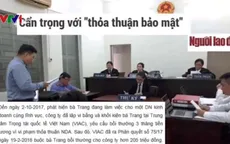 Người lao động cần cẩn trọng với "thỏa thuận bảo mật"