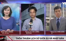 Các bên nói gì về thỏa thuận lịch sử giữa EU và Nhật Bản?