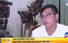 Trò chuyện với đạo diễn gốc Việt phim "Bố Hải"