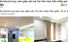 Cảnh giác trước các chiêu trò bán hàng thanh lý sau FIFA World Cup™ 2018
