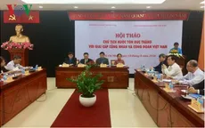 Hội thảo Chủ tịch nước Tôn Đức Thắng với giai cấp công nhân và công đoàn