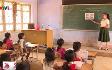 Rà soát biên chế, khắc phục tình trạng thiếu giáo viên ở vùng sâu, vùng khó khăn