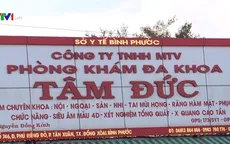 Bình Phước: Phòng khám đa khoa Tâm Đức có dấu hiệu trục lợi quỹ bảo hiểm y tế