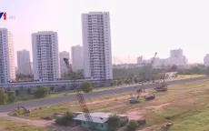 TP.HCM đề xuất áp giá thị trường khi bồi thường giải phóng mặt bằng làm dự án