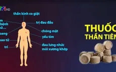 Hoang mang vì thuốc "thần tiên" chữa bách bệnh