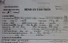 Phát hiện đường dây bác sĩ "chạy" bệnh án tâm thần cho tội phạm