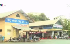 Lâm Đồng: Cấm nông sản ngoài địa phương vào chợ Đà Lạt