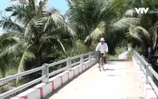 Long An: Những nhịp cầu góp phần thay đổi vùng biên