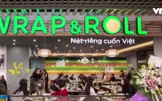 Chuỗi Wrap&Roll nhượng quyền thương hiệu ra nước ngoài
