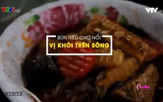 Thưởng thức bữa sáng đặc biệt với bún riêu cua trên chợ nổi Cái Răng