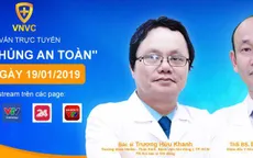 Giải đáp thắc mắc về tiêm chủng an toàn để phòng bệnh hiệu quả (20h,19/1)
